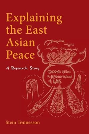 Bild des Verkufers fr Explaining the East Asian Peace : A Research Story zum Verkauf von GreatBookPrices