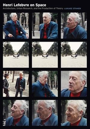 Imagen del vendedor de Henri Lefebvre on Space : Architecture, Urban Research, and the Production of Theory a la venta por GreatBookPrices