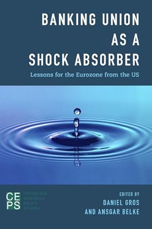Immagine del venditore per Banking Union as a Shock Absorber : Lessons for the eurozone from the US venduto da GreatBookPrices