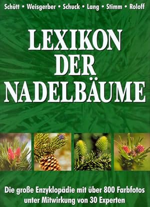 Bild des Verkufers fr Lexikon der Nadelbume Verbreitung - Beschreibung - kologie - Nutzung ; die groe Enzyklopdie . unter Mitwirkung von 30 Experten zum Verkauf von diakonia secondhand