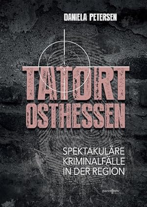 Tatort Osthessen: Spektakuläre Kriminalfälle in der Region Spektakuläre Kriminalfälle in der Region