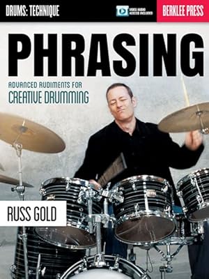 Imagen del vendedor de Phrasing : Advanced Rudiments for Creative Drumming a la venta por GreatBookPricesUK