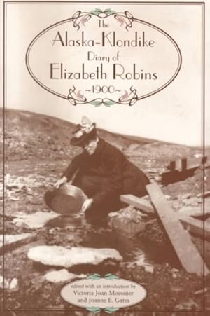 Immagine del venditore per Alaska-Klondike Diary of Elizabeth Robins, 1900 venduto da GreatBookPrices