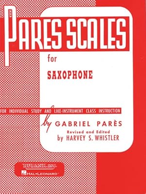 Image du vendeur pour Pares Scales for Saxophone : For Individual Study and Like-Instrument Class Instruction mis en vente par GreatBookPrices