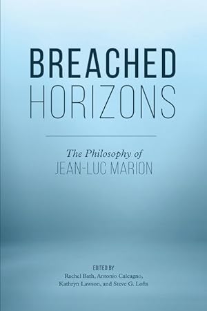 Image du vendeur pour Breached Horizons : The Philosophy of Jean-luc Marion mis en vente par GreatBookPrices