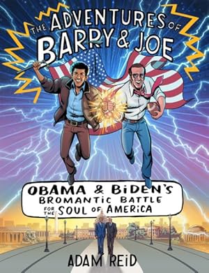 Seller image for Adventures of Barry & Joe : Obama and Biden's Bromantic Battle for the Soul of America for sale by GreatBookPrices
