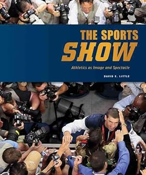 Immagine del venditore per Sports Show : Athletics as Image and Spectacle venduto da GreatBookPrices
