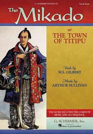 Image du vendeur pour Mikado : Or the Town of Titipu Vocal Score mis en vente par GreatBookPrices