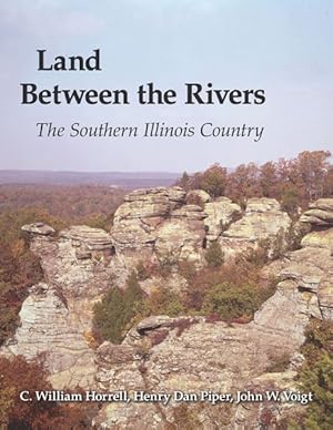 Bild des Verkufers fr Land Between the Rivers : The Southern Illinois Country zum Verkauf von GreatBookPrices