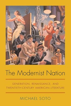Imagen del vendedor de Modernist Nation : Generation, Renaissance, and Twentieth-Century American Literature a la venta por GreatBookPricesUK