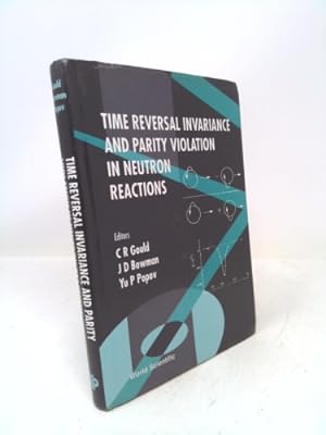Immagine del venditore per Time Reversal Invariance and Parity Violation in Neutron Reactions - Proceedings of the 2nd International Workshop venduto da ThriftBooksVintage