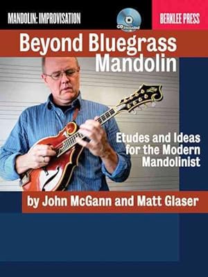 Immagine del venditore per Beyond Bluegrass Mandolin : Etudes and Ideas for the Modern Mandolinist venduto da GreatBookPrices