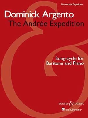 Seller image for Dominick Argento - The Andree Expedition : Song-Cycle for Baritone and Piano for sale by GreatBookPrices