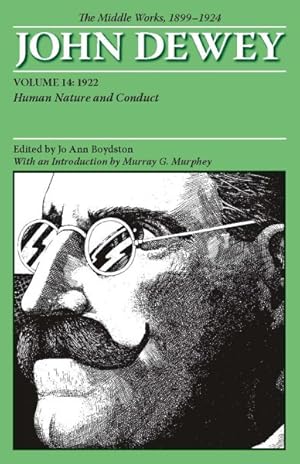 Image du vendeur pour Middle Works of John Dewey 1899 - 1924 : Human Nature and Conduct 1922 mis en vente par GreatBookPrices