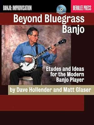 Immagine del venditore per Beyond Bluegrass Banjo : Etudes and Ideas for the Modern Banjo Player venduto da GreatBookPrices