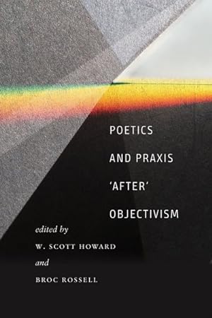 Imagen del vendedor de Poetics and Praxis 'after' Objectivism a la venta por GreatBookPrices
