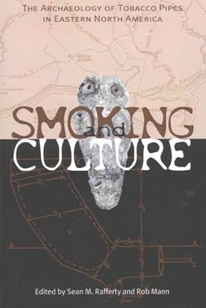 Image du vendeur pour Smoking and Culture : The Archaeology Tobacco Pipes Eastern North America mis en vente par GreatBookPricesUK