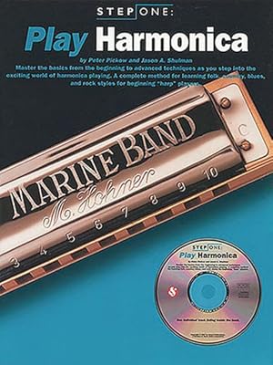 Seller image for Play Harmonica : Step One : Master the Basics from the Beginning to Adcvanced Techniques As You Step into the Exciting World of Harmonica Playing. a Complete Method f for sale by GreatBookPrices