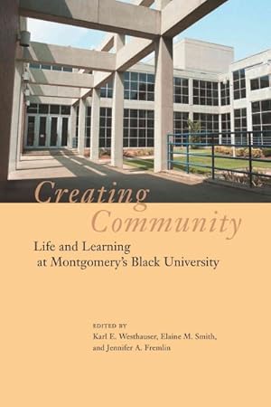 Image du vendeur pour Creating Community : Life and Learning at Montgomery's Black University mis en vente par GreatBookPricesUK