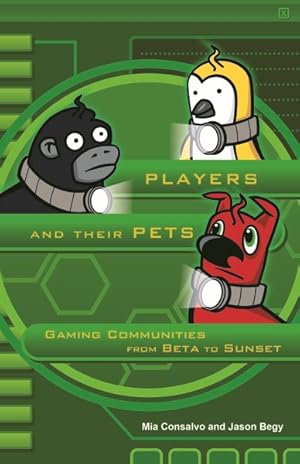 Image du vendeur pour Players and Their Pets : Gaming Communities from Beta to Sunset mis en vente par GreatBookPricesUK