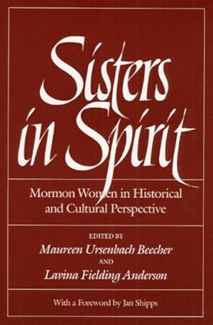 Bild des Verkufers fr Sisters in Spirit : Mormon Women in Historical and Cultural Perspective zum Verkauf von GreatBookPrices