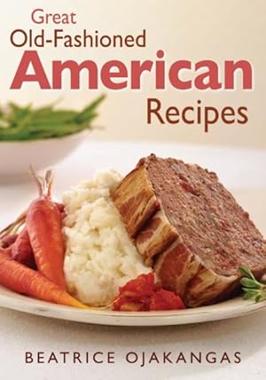 Immagine del venditore per Great Old-fashioned American Recipes venduto da GreatBookPrices