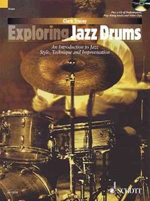 Imagen del vendedor de Exploring Jazz Drums : An Introduction to Jazz Styles, Technique and Improvisation a la venta por GreatBookPrices
