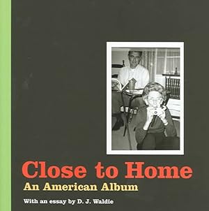 Image du vendeur pour Close To Home : An American Album mis en vente par GreatBookPrices