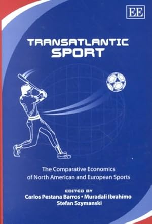 Seller image for Transatlantic Sport : The Comparative Economics of North American and European Sports for sale by GreatBookPricesUK