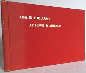 Life in the Army: Every-Day Incidents in Camp, Field, And Quarters, Sketched by R. Simkin [with d...