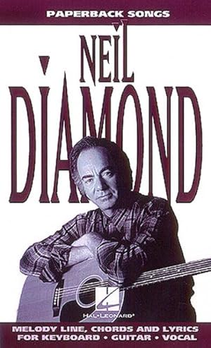 Seller image for Neil Diamond : Melody Line, Chords and Lyrics for Keyboard, Guitar, Vocal for sale by GreatBookPrices