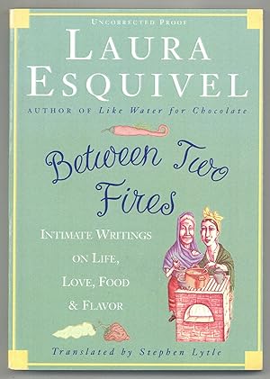 Bild des Verkufers fr Between Two Fires: Intimate Writings on Life, Love, Food & Flavor zum Verkauf von Between the Covers-Rare Books, Inc. ABAA
