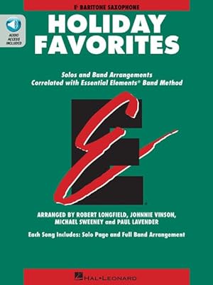 Seller image for Essential Elements Holiday Favorites : Eb Baritone Saxophone Book With Online Audio for sale by GreatBookPrices