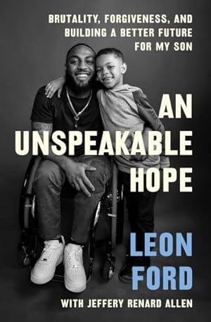 Imagen del vendedor de Unspeakable Hope : Brutality, Forgiveness, and Building a Better Future for My Son a la venta por GreatBookPricesUK