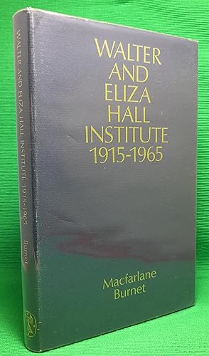 Walter and Eliza Hall Institute 1915-1965