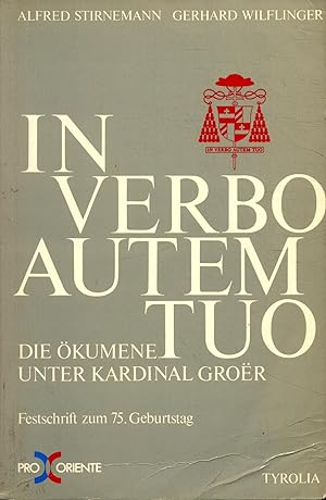 Bild des Verkufers fr In Verbo Autem Tuo: Die kumene unter Kardinal Groer - Festschrift zum 75. Geburtstag von Kardinal Groer Band XVI zum Verkauf von avelibro OHG