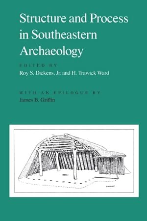 Bild des Verkufers fr Structure and Process in Southeastern Archaeology zum Verkauf von GreatBookPricesUK