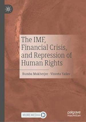 Bild des Verkufers fr The IMF, Financial Crisis, and Repression of Human Rights zum Verkauf von AHA-BUCH GmbH