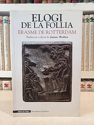 Image du vendeur pour Elogi de la Follia. Erasme de Rotterdam. Llibres de L'ndex, 2013. Cataln. Ilustrado. mis en vente par Bibliomania