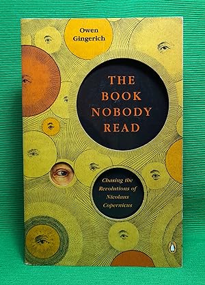 Seller image for The Book Nobody Read: Chasing the Revolutions of Nicolaus Copernicus for sale by Wormhole Books