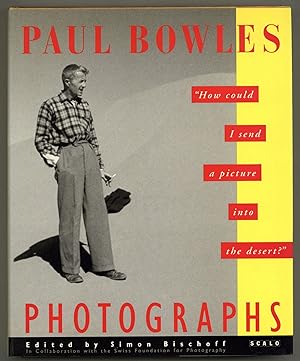 Paul Bowles Photographs: "How Could I Send a Picture into the Desert