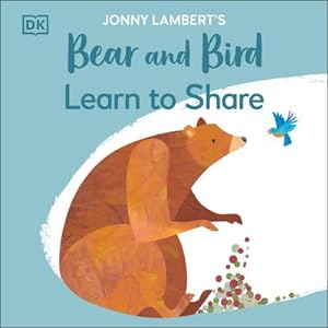 Bild des Verkufers fr Jonny Lambert's Bear and Bird: Learn to Share zum Verkauf von Smartbuy