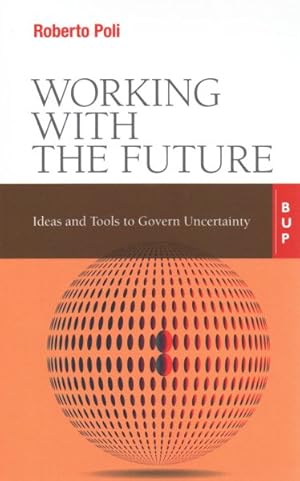 Immagine del venditore per Working With the Future : Ideas and Tools to Govern Uncertainty venduto da GreatBookPrices