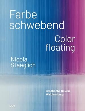 Image du vendeur pour Nicola Staeglich - Farbe schwebend / Color floating mis en vente par Wegmann1855