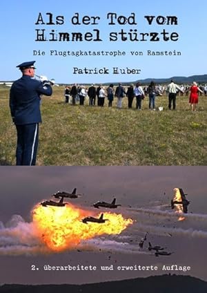 Bild des Verkufers fr Als der Tod vom Himmel strzte : Die Flugtagkatastrophe von Ramstein zum Verkauf von AHA-BUCH GmbH
