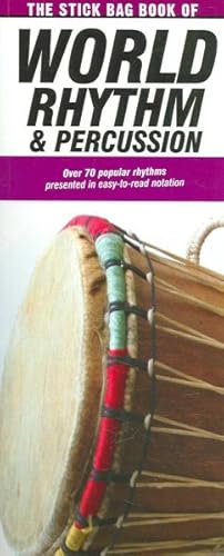 Imagen del vendedor de Stick Bag Book of World Rhythm & Percussion : Over 70 Popular Rhythms Presented I Easy-to-read Notation a la venta por GreatBookPrices