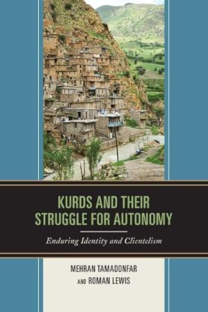 Bild des Verkufers fr Kurds and Their Struggle for Autonomy : Enduring Identity and Clientelism zum Verkauf von AHA-BUCH GmbH