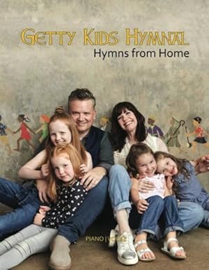 Seller image for Getty Kids Hymnal : Hymns from Home Piano/Vocal Songbook for sale by GreatBookPrices