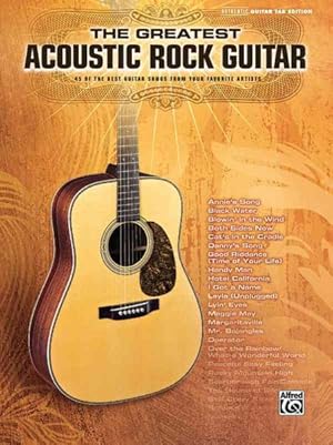 Imagen del vendedor de Greatest Acoustic Rock Guitar : 45 of the Best Guitar Songs from Your Favorite Artists, Authentic Guitar Tab Edition a la venta por GreatBookPrices