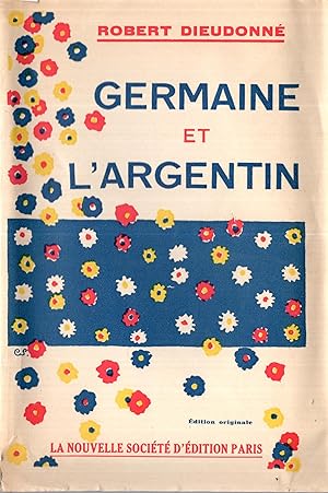 Imagen del vendedor de Germaine et l'Argentin (un des 25 exemplaires hors commerce sur pur chiffon verg de Rives) a la venta por Librairie Lalibela